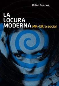 «La locura moderna: MK Ultra Social»: comienza una nueva historia de la psicología (y la psiquiatría)