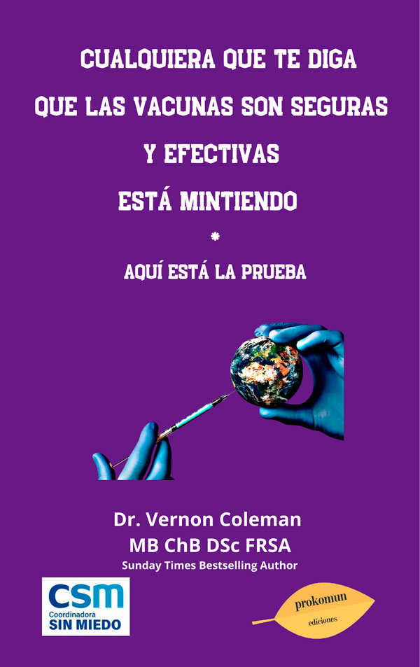 Estupendo libro del Doctor inglés Vernon Coleman prueba que las vacunas ni son seguras ni efectivas
