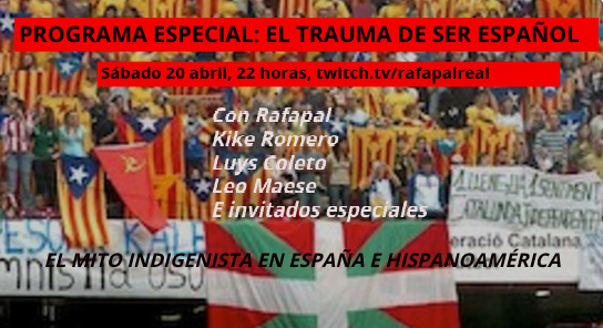 Próximo sábado, 22 horas, en mi canal de Twitch: programa especial «El Trauma de Ser Español»