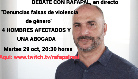 Esta noche, Debate con Rafapal sobre denuncias falsas de violencia de género